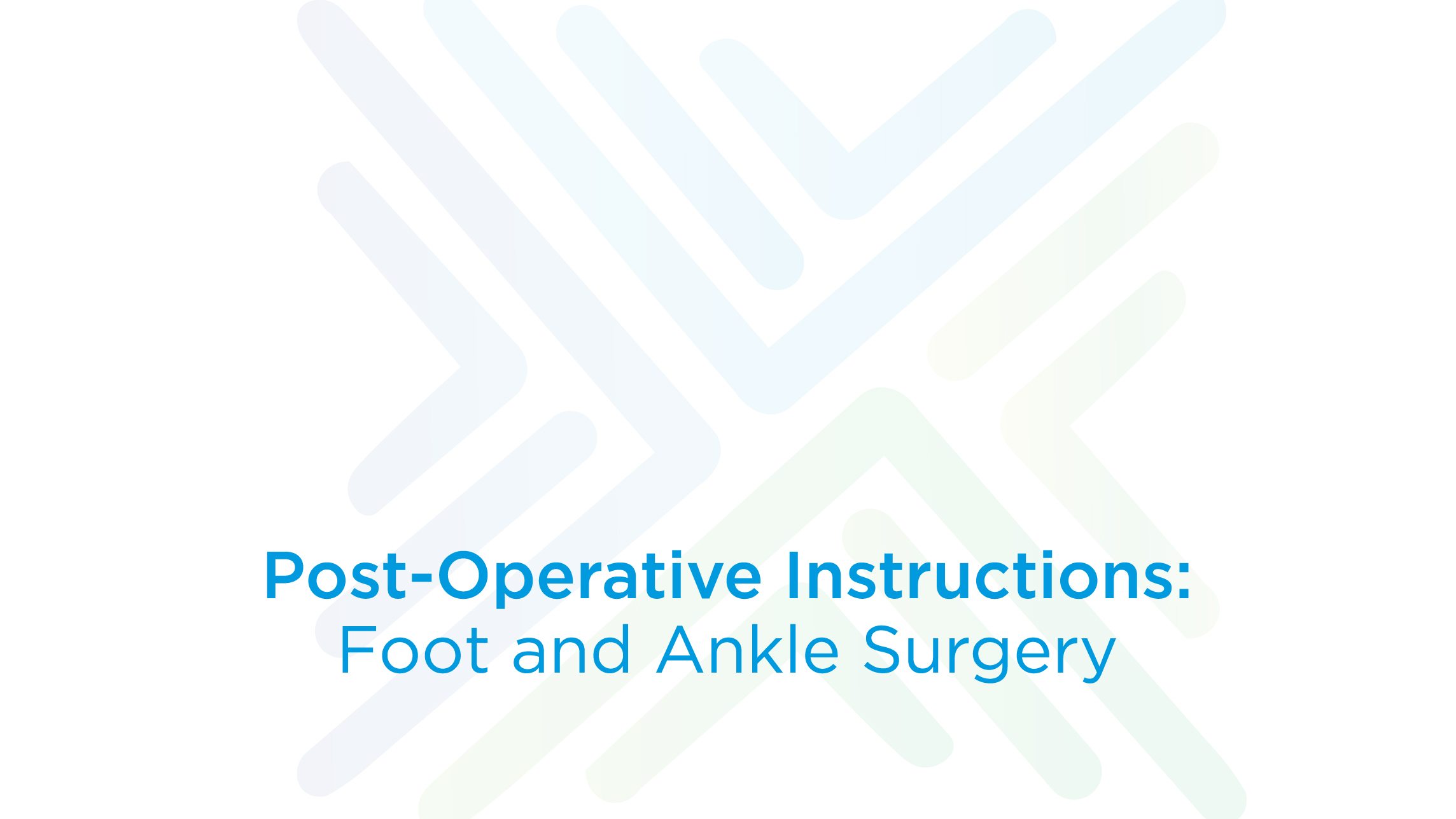 Post-Operative Instructions: Foot and Ankle Surgery